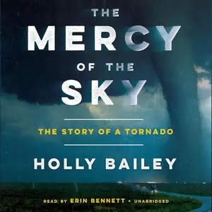 The Mercy of the Sky: The Story of a Tornado