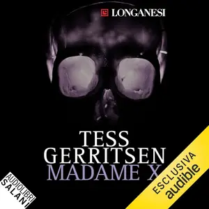 «Madame X? I casi di Jane Rizzoli e Maura Isles - Vol. 7» by Tess Gerritsen