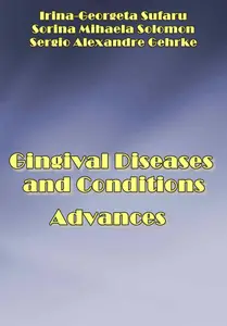 "Gingival Diseases and Conditions: Advances" ed. by Irina-Georgeta Sufaru, Sorina Mihaela Solomon, Sergio Alexandre Gehrke