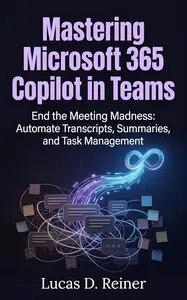Mastering Microsoft 365 Copilot in Teams