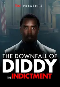 TMZ Presents: The Downfall of Diddy the Indictment (2024)