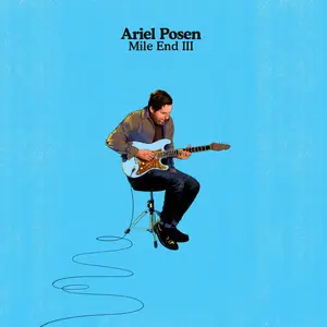 Ariel Posen - Mile End III (2025) [Official Digital Download]