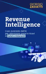 Revenue Intelligence: L’uso avanzato dell’AI per ottimizzare prezzi e ricavi in hotel e ristoranti