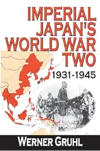 Imperial Japan's World War Two: 1931-1945