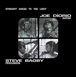 Joe Diorio & Steve Bagby - Straight Ahead To The Light (1976) [Reissue 2018]