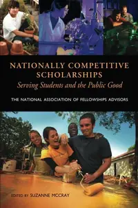 Nationally Competitive Scholarships : Serving Students and the Public Good