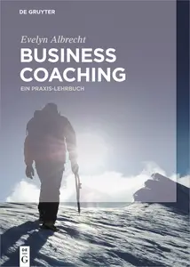 Business Coaching Ein Praxis-Lehrbuch - Evelyn Albrecht