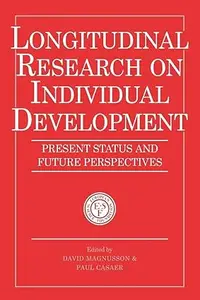 Longitudinal Research on Individual Development: Present Status and Future Perspectives