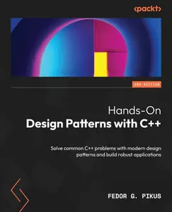 Hands-On Design Patterns with C++ - Second Edition: Solve common C++ problems with modern design patterns