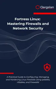 Fortress Linux: Mastering Firewalls and Network Security