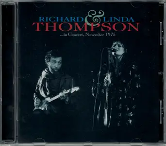 Richard & Linda Thompson - ... In Concert, November 1975 (2007)