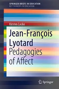 Jean-François Lyotard: Pedagogies of Affect (SpringerBriefs in Education)