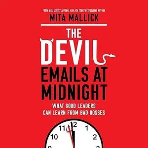 The Devil Emails at Midnight: What Good Leaders Can Learn from Bad Bosses [Audiobook]