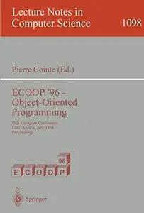 ECOOP ’96 — Object-Oriented Programming: 10th European Conference Linz, Austria, July 8–12, 1996 Proceedings