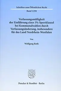 Verfassungsmäßigkeit der Einführung einer 3%-Sperrklausel bei Kommunalwahlen durch Verfassungsänderung, insbesondere für das La