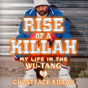Rise of a Killah: My Life in the Wu-Tang [Audiobook]