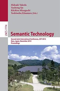 Semantic Technology: Second Joint International Conference, JIST 2012, Nara, Japan, December 2-4, 2012. Proceedings