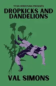 Dropkicks and Dandelions