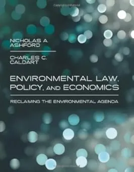 Environmental Law, Policy, and Economics: Reclaiming the Environmental Agenda