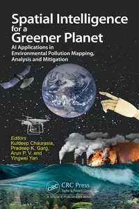 Spatial Intelligence for a Greener Planet: AI Applications in Environmental Pollution Mapping, Analysis and Mitigation