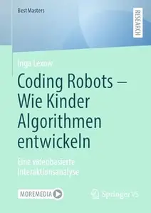 Coding Robots - Wie Kinder Algorithmen entwickeln