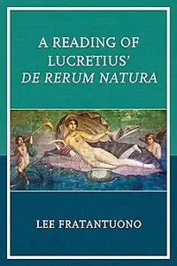 A Reading of Lucretius' De Rerum Natura