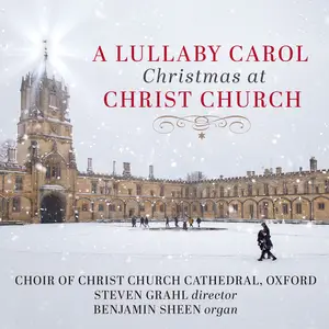 Choir of Christ Church Cathedral, Oxford - A Lullaby Carol- Christmas at Christ Church (2024) [Official Digital Download 24/96]