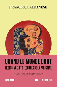 Francesca Albanese, "Quand le monde dort: Récits, voix et blessures de la Palestine"