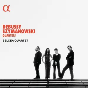Belcea Quartet - Debussy & Szymanowski: Quartets (2025)