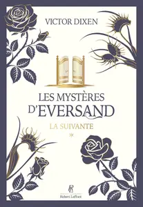 Victor Dixen, "Les mystères d'Eversand, tome 1 : La suivante"