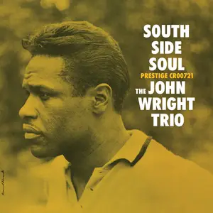 The John Wright Trio - South Side Soul (Original Jazz Classics Series / Remastered) (1960/2024) [Digital Download 24/192]