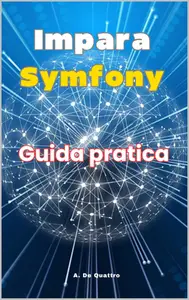 Impara Symfony: Guida Pratica (Italian Edition)