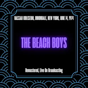 The Beach Boys - Nassau Coliseum, Uniondale, New York, June 14, 1974 (Remastered, Live On Broadcasting) (2025) [24/44]
