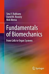 Fundamentals of Biomechanics: From Cells to Organ Systems