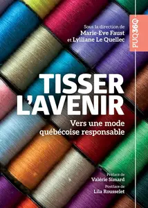 Tisser l'avenir: Vers une mode québécoise responsable (French Edition)