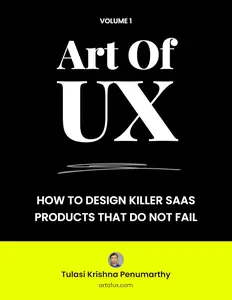 Art Of UX: How To Design Killer SaaS Products That Do Not Fail