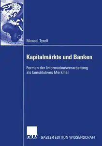 Kapitalmärkte und Banken: Formen der Informationsverarbeitung als konstitutives Merkmal