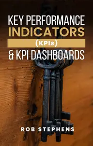 Key Performance Indicators (KPIs) and KPI Dashboards