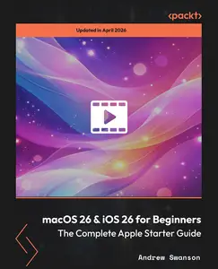 macOS 26 & iOS 26 for Beginners - The Complete Apple Starter Guide