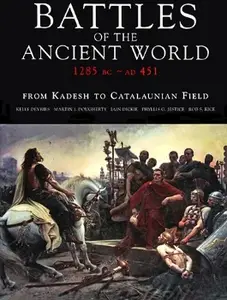 Battles of the Ancient World 1285 BC - AD 451: From Kadesh to Catalaunian Field (Repost)