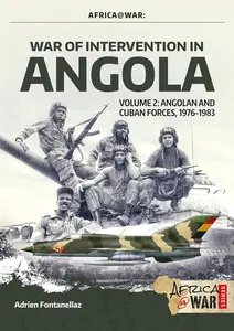 War of Intervention in Angola - Angolan and Cuban Forces, 1976-1983 (Africa@War)