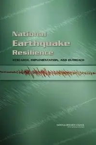 National Earthquake Resilience: Research, Implementation, and Outreach