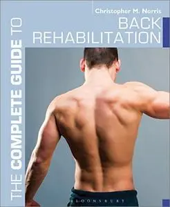 The Complete Guide to Back Rehabilitation