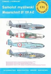 Samolot myśliwski Messerschmitt Bf 109 A-E (Typy Broni i Uzbrojenia 131)