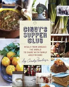 Cindy's Supper Club: Meals from Around the World to Share with Family and Friends [Repost]