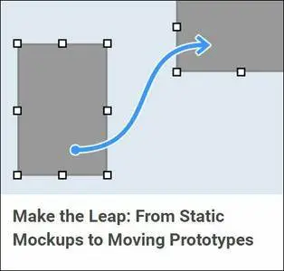 TutsPlus - Make the Leap: From Static Mockups to Moving Prototypes