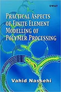 Practical Aspects of Finite Element Modelling of Polymer Processing