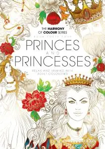 Harmony of Colour Book Forty Four: Princes and Princesses