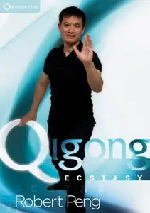 Robert Peng - Qigong Ecstasy