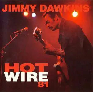 Jimmy Dawkins - Hot Wire 81 (1981) {1994, Reissue}